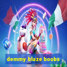 demmy blaze boobs